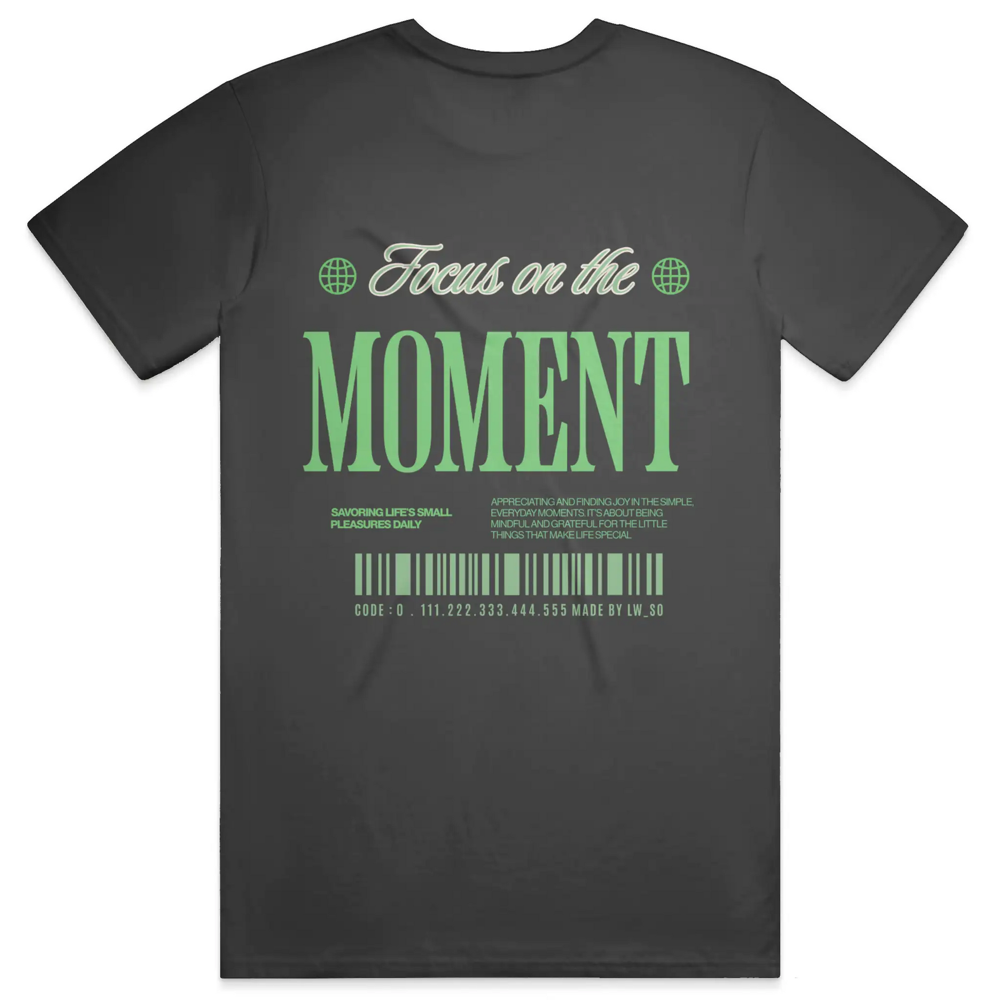 Black unisex Focus by LWSO Epic T-Shirt with "Focus on the Moment" green text and barcode design on the back