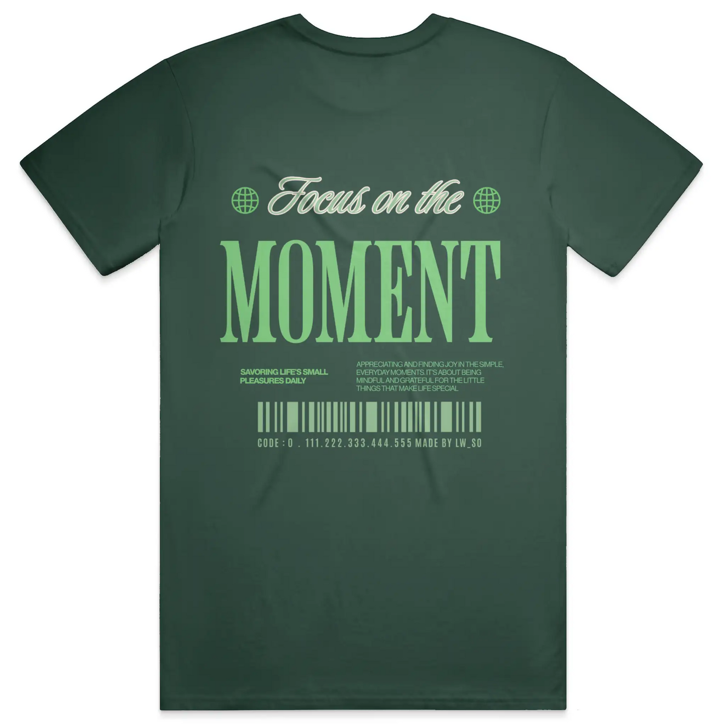 Green unisex Focus by LWSO Epic T-shirt with "Focus on the Moment" text and barcode design on the back
