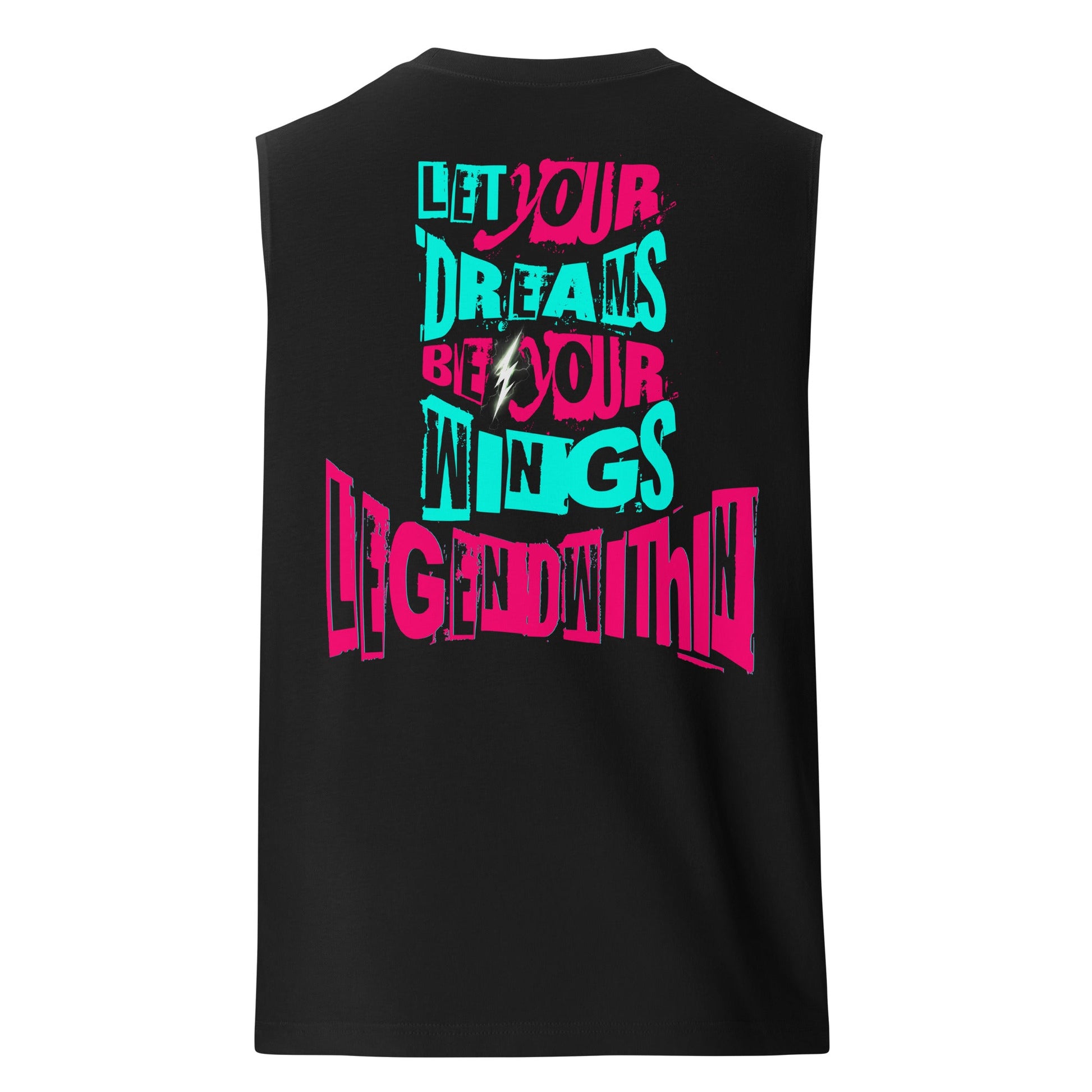 Black Legendwithin Muscle Shirt sleeveless tank with colorful "Let Your Dreams Be Your Wings Legendwithin" graphic text on back